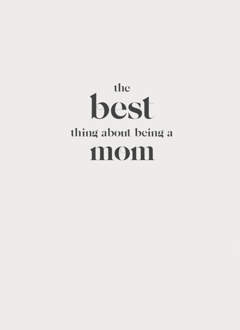 Best Thing About Being a Mom